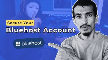 You Should Secure Your Bluehost Account - Don