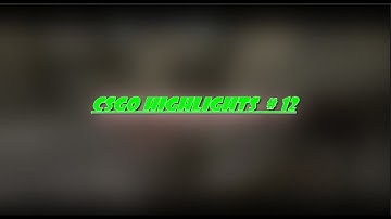 Csgo Highlights #12 THE SENSES !