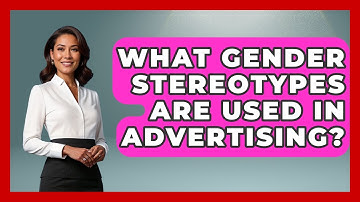 What Gender Stereotypes Are Used In Advertising? - Gender Equality Network