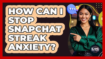 How Can I Stop Snapchat Streak Anxiety? - SlangXplained