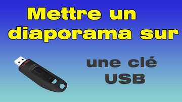 Comment mettre un diaporama sur une clé USB