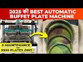 3000 Plates/ Hrs. 🔥| Full Automatic Double Die Buffet Plate Making Machine | New Model.