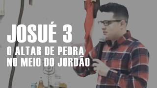 O ALTAR DE PEDRA NO MEIO DO JORDÃO  JOSUÉ 3 - AP. MIQUÉIAS CASTREZE [HD]