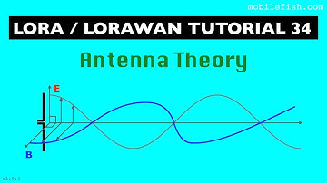 LoRa/LoRaWAN tutorial 34: Antenna Theory