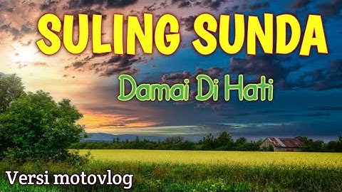 Seruling Sunda Dengan Suasana Pedesaan | The Best Relaxation Music in Java
