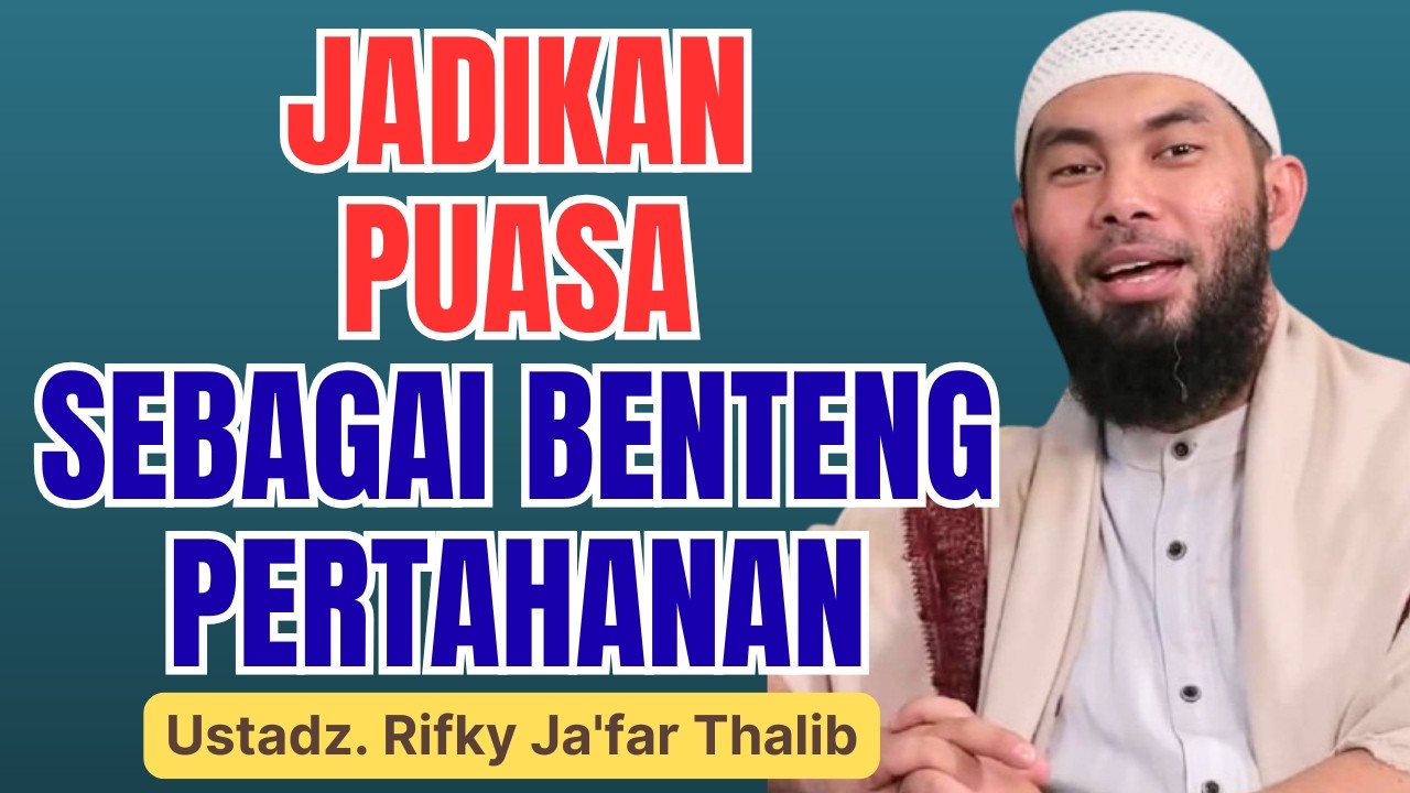 Jadikan Puasa Sebagai Pertahanan Diri | Ceramah Terbaru Ustadz Rifky Ja'far Thalib 2026