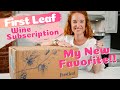 Finally a Fabulous Wine Subscription - First Leaf Review & Unboxing