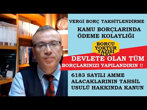 DEVLETE OLAN TÜM BORÇLARINIZI YAPILANDIRIN | 6183 SAYILI AMME KANUNU [NASIL YAPILIR]