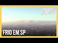 São Paulo registra recorde de frio na madrugada desta quarta (29)