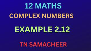 class12/Maths/Example 2.12/Complex Numbers /Tamil/IyalAcademy