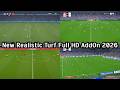 New Realistic Turf Full HD AddOn 2026 + Instalation - PES 2021 &amp; Football Life 2026