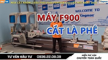 Máy cắt nhôm 2 đầu F900 bản nâng cấp đỉnh cao từ 09s
