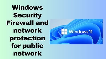 Windows Security Firewall and network protection for public network