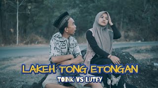 LAKEH TONG ETONGAN/ CAK TOINK FEAT LUTFY/LAGU MADURA LUCU