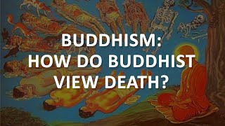 How Do Buddhist View Death?