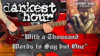 Darkest Hour - With a Thousand Words to Say but One - Guitar Cover