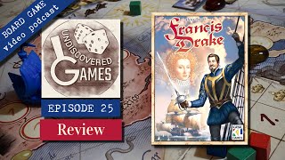 FRANCIS DRAKE BOARD GAME Full Review - Episode 25: Undiscovered Games Video Podcast