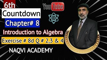 Intro to Algebra || Countdown 6th || Exercise # 8d Q # 2,3 &4 || CH # 8 || Naqvi Academy