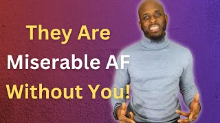 Why Your Ex Is Miserable Without You