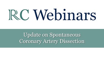 RC Webinars: Update on Spontaneous Coronary Artery Dissection
