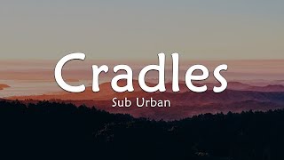 Sub Urban - Cradles (Lyrics) chords