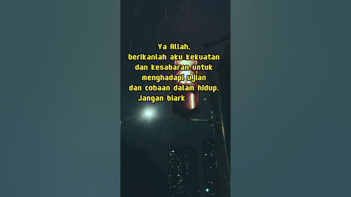 Motivasi dan Doa - Ya Allah, berikanlah aku kekuatan dan kesabaran untuk menghadapi ujian
