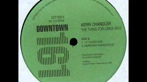 Kerri Chandler ~ 11th Hour ~