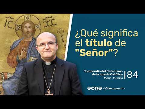 ¿Qué significa el título de «Señor»? | Mons. Munilla