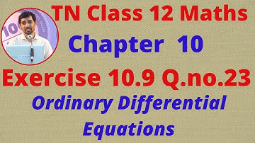 12th Maths Exercise 10.9 Q.No.23 Ordinary Differential Equations  CHAPTER 10 –  TN New Syllabus
