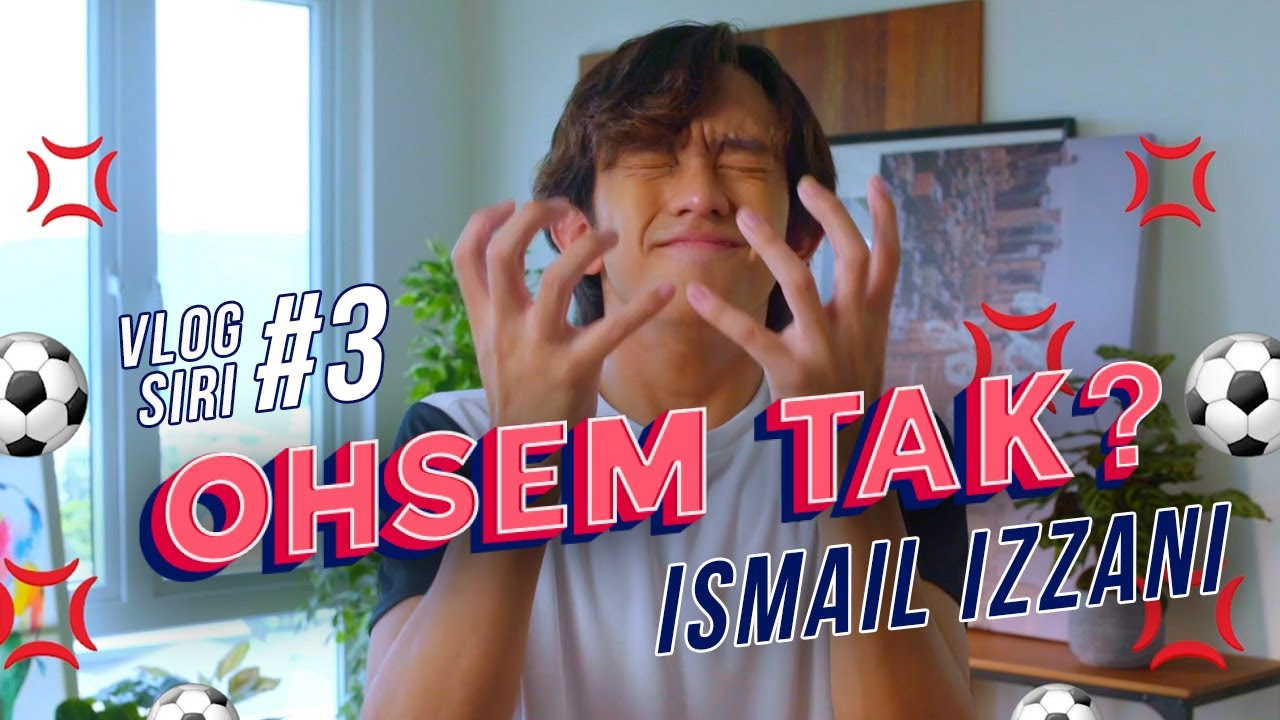 Ohsem Tak? AWESOME! Vlog Siri #3 - Ismail Izzani