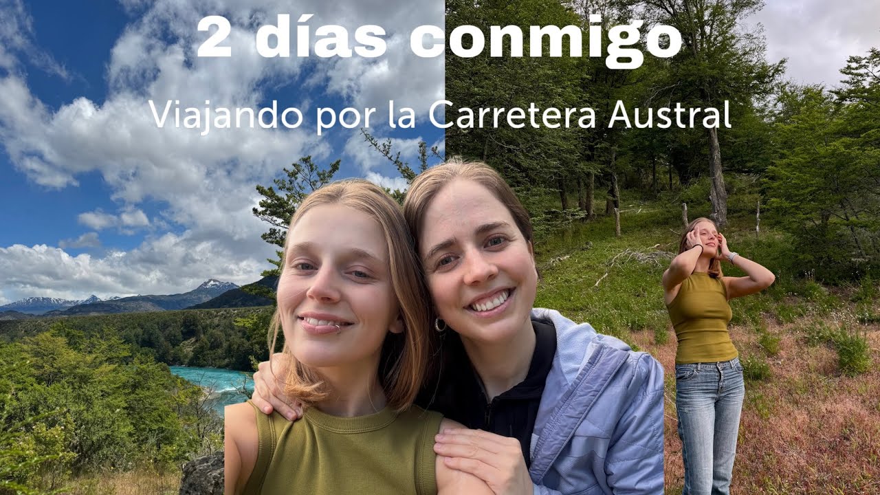 2 días conmigo!! Viajando a Coyhaique y por la Carretera Austral