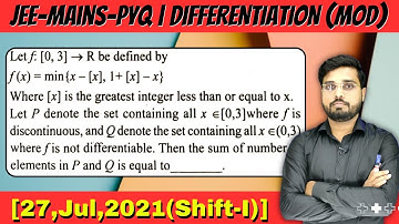 JEE Mains 2021 PYQ [27,Jul,2021(Shift-I)] | f(x) = min{x - [x], 1+ [x] − x} | MOD