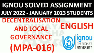 MPA 016 (ENGLISH) DECENTRALISATION AND LOCAL GOVERNANCE - IGNOU SOLVED ASSIGNMENT 2022-2023