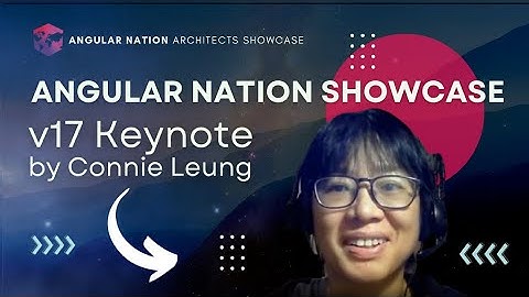 Angular Nation Showcase v17 Keynote | Connie Leung, Angular GDE | Nov 2023