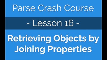 Parse Crash Course #16 -  Retrieving objects by joining properties