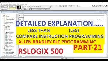 LESS THAN  (LES) COMPARE  in RSLOGIX 500 Software PART-21 #ALLENBRADLEY #PLC