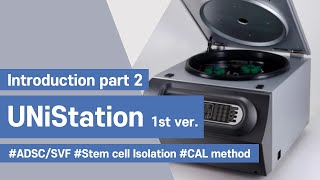 Unistation 1St Generation Introduction Adipose Stem Cell Isolation Device Part 2