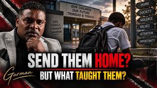 SEND THEM HOME? BUT WHAT TAUGHT THEM?