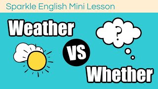 Weather or Whether: What is the Difference? | English Homophones & Pronunciation Lesson | ESL