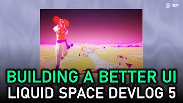 Building a Better UI | Liquid Space Devlog #5 | Indie Game Development Log