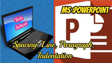 MS-PowerPoint: Spacing(Line Spacing, Paragraph Spacing, Indentation)