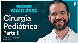 Cirurgia Pediátrica Parte II - Aula do Curso Intensivo Residência Médica