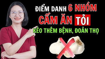 6 Nhóm Người Cấm Ăn Tỏi Kẻo Thêm Bệnh, Đoản Thọ | Dược sĩ Mai Bình