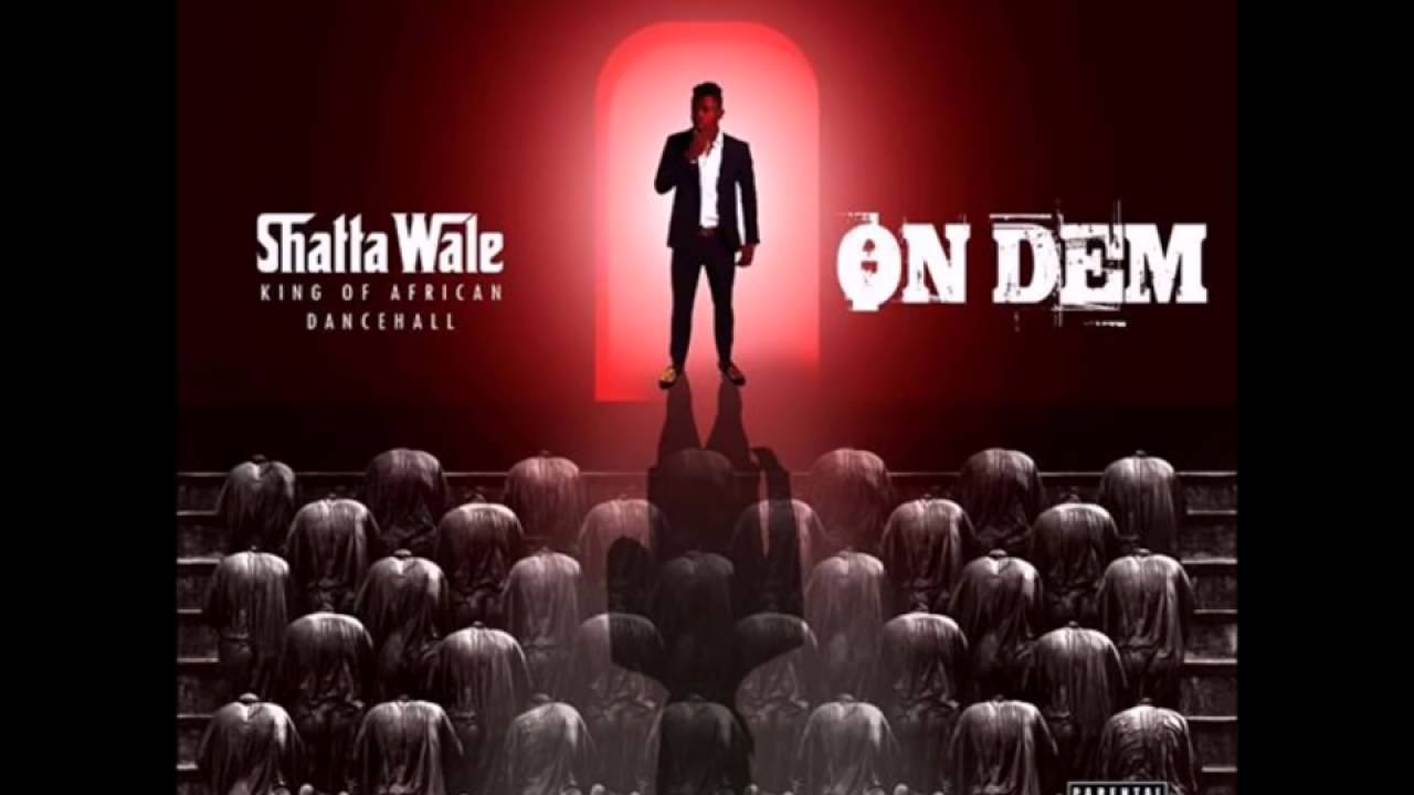 Watch Shatta Wale - On Dem (Audio Slide) on YouTube Watch Shatta Wale - On Dem (Audio Slide) on YouTube