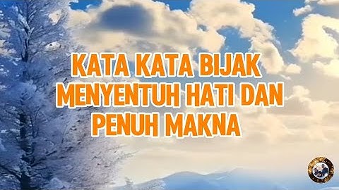 KATA KATA BIJAK MENYENTUH HATI DAN PENUH MAKNA 