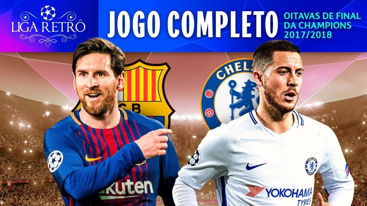 MESSI ACABANDO COM COURTOIS! BARCELONA 3X0 CHELSEA | JOGO COMPLETO | OITAVAS CHAMPIONS 17/18