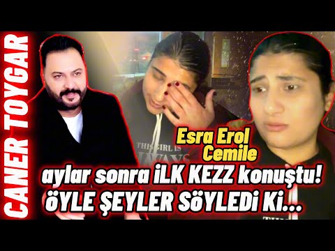 Esra Erol Cemile Aylar Sonra Konuştu || Caner TOYGAR