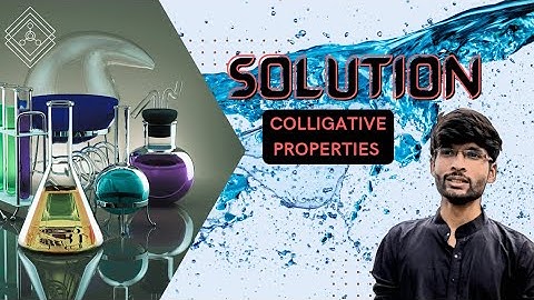 Solutions L06 | Colligative Properties of Non-electrolytes