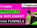 Create PRODUCTS and IMPLEMENT into FUNNELS for ONBOARDING (including automations) *TOP to BOTTOM*