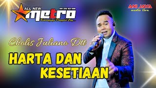 Download Lagu HARTA DAN KESETIAAN - CHOLIS JULIANO DTT- ALL NEW METRO - ANIJAYA AUDIO LIVE - AIRIN DIGIMEDIA MP3